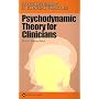 Psychodynamic Theory for Clinicians (Psychotherapy in Clinical Practice)