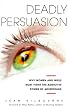 Deadly Persuasion: Why Women And Girls Must Fight The Addictive Power Of Advertising