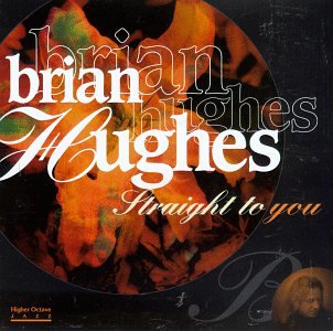 Brian Hughes - Straight to You - Zortam Music