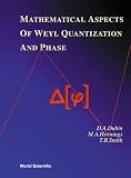 Mathematical Aspects of Weyl Quantization and Phase