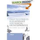Field Techniques in Glaciology and Glacial Geomorphology by  Bryn Hubbard and Neil F. Glasser