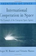 International Cooperation in Space: The Example of the European Space Agency (Frontiers of Space)