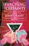 SEARCHING FOR CERTAINTY: What Scientists Can Know About the Future