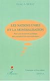 Les Nations-Unies et la mondialisation. Pour une économie politique des organisations internationales