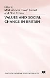 Values and Social Change in Britain (Studies in the contemporary values of modern society)