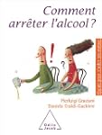 COMMENT ARR�TER L'ALCOOL