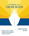 The Essential Little Cruise Book: Secrets from a Cruise Director for a Perfect Vacation