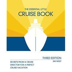 The Essential Little Cruise Book: Secrets from a Cruise Director for a Perfect Vacation (Essential Little Cruise Book)