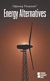Energy Alternatives: Opposing Viewpoints (Opposing Viewpoints)