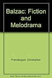 Balzac : fiction and melodrama