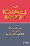 John C. Maxwell: Das Maxwell-Konzept: Entwickeln Sie Ihre F�hrungsqualit�t