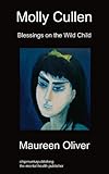 Molly Cullen : blessings on the wild child