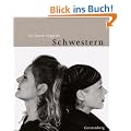 Schwestern. 30 Portr�ts in Bild und Text