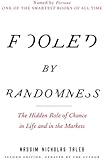Fooled by Randomness: The Hidden Role of Chance in Life and in the Markets (Incerto)