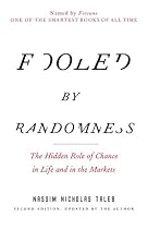 Fooled by Randomness: The Hidden Role of Chance in Life and in the Markets