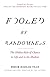 Fooled by Randomness: The Hidden Role of Chance in Life and in the Markets