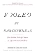 Fooled by Randomness: The Hidden Role of Chance in Life and in the Markets