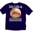 My Life is,Baseball T-Shirt