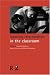Learning Relationships in the Classroom (Child Development in Families, Schools and Society)