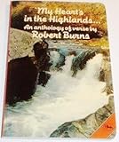 'My heart's in the Highlands _' : an anthology of verse by Scotland's bard