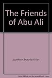 The friends of Abu Ali : three more tales of the Middle East