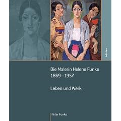 Die Malerin Helene Funke 1869 - 1957: Leben und Werk