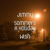 Jimmy Sommers A Holiday Wish
