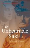 The Unbearable Saki: The Work of H. H. Munro