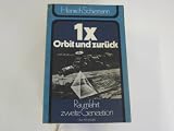 1 x Orbit und zur�ck : Raumfahrt 2. Generation - Heinrich Schiemann
