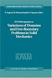 IUTAM Symposium on Variations of Domains and Free-Boundary Problems in Solid Mechanics (Solid Mechanics and Its Applications)