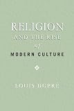 Religion and the Rise of Modern Culture (Erasmus Institute Books)