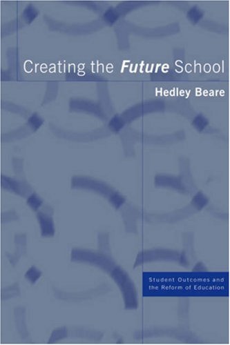 City Travel Guides Discounted  Books : Creating the Future School: Coming, Ready or Not (Student Outcomes & the Reform of Education)
