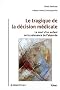 Le tragique de la d�cision m�dicale : La mort d'un enfant ou la naissance de l'absurde