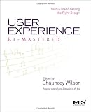 User Experience Re-Mastered: Your Guide to Getting the Right Design