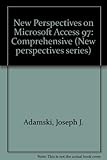 New perspectives on Microsoft Access 97 : comprehensive