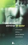 Curar el cuerpo, eliminar el dolor