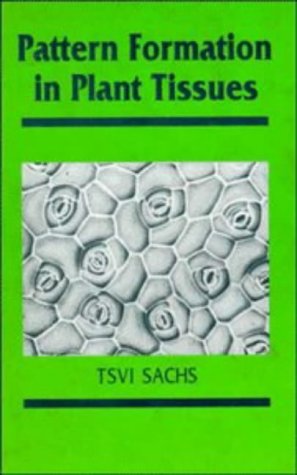Pattern Formation in Plant Tissues (Developmental and Cell Biology Series) under Morphology & Anatomy in The Books Store