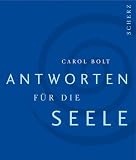 Antworten f&uuml;r die Seele - Carol Bolt