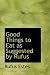 Books : Good Things to Eat as Suggested by Rufus: A Collection of Practical Recipes for Preparing Me
