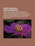 Gruppi musicali neoprogressive: Dream Theater, Muse, Ezra Winston, Marillion, Ayreon, Spocks Beard, Atons, Transatlantic, Pendragon (Italian Edition)