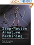 Stop-Motion Armature Machining: A Construction Manual