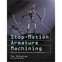 Stop-Motion Armature Machining: A Construction Manual