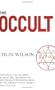 The Occult: The Ultimate Book for Those Who Would Walk with the Gods