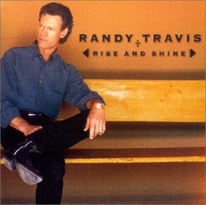 RANDY TRAVIS - Rise & Shine - Zortam Music