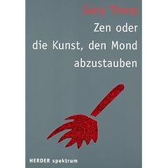 Zen oder die Kunst, den Mond abzustauben
