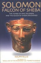 Solomon, Falcon of Sheba: The Tombs of King Solomon and the Queen of Sheba Discovered in Egypt
