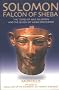 Solomon, Falcon of Sheba: The Tombs of King Solomon and the Queen of Sheba Discovered in Egypt