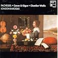 Pachelbel: Canon & Gigue; Chamber Works