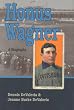 Honus Wagner: A Biography