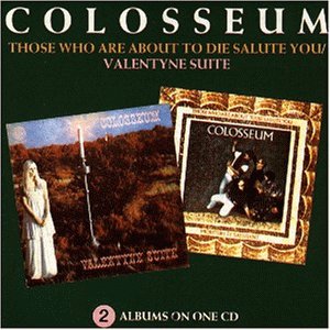 Colosseum - Those Who Are About To Die Salute You-Valentyne Suite - Zortam Music